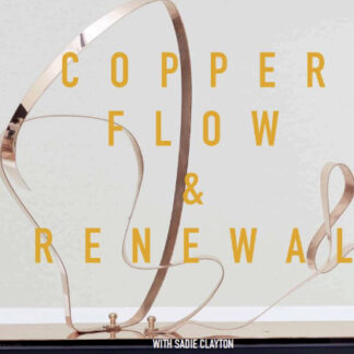 Copper Craft 'Flow & Renewal' : Installation, Demonstration and Workshops